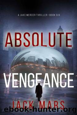 Absolute Vengeance (A Jake Mercer Political ThrillerâBook 6) by Jack Mars