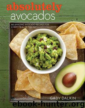 Absolutely Avocados by Gaby Dalkin