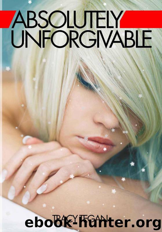 Absolutely Unforgivable by Tracy Tegan