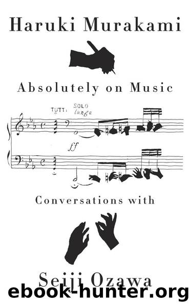 Absolutely on Music: Conversations by Haruki Murakami & Seiji Ozawa