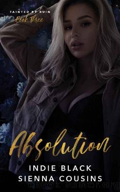 Absolution (Tainted by Ruin Series Book 3) by Indie Black & Sienna Cousins