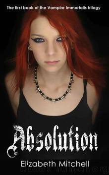 Absolution - The First Book Of The Vampire Immortalis Trilogy by Elizabeth Mitchell