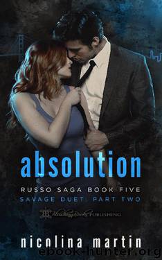 Absolution Savage Duet Part Two: Russo Saga Part Five by Nicolina Martin