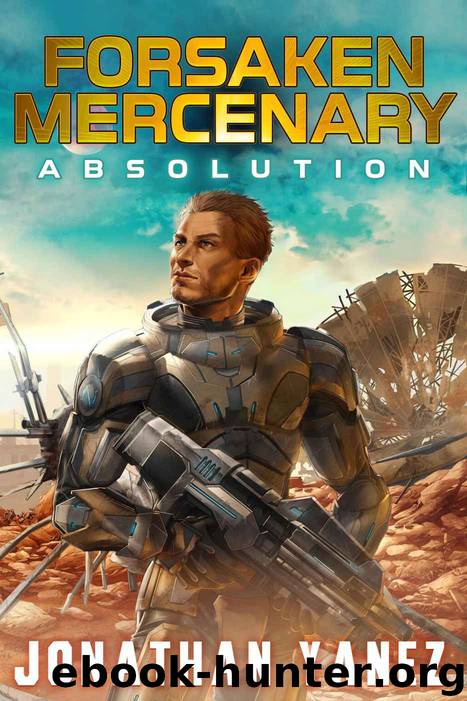 Absolution: A Near Future Thriller (Forsaken Mercenary Book 2) by Jonathan Yanez