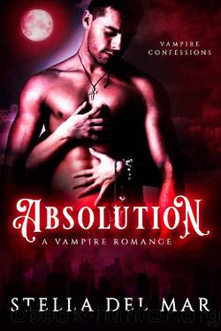 Absolution: A Vampire Romance by Stella Del Mar