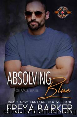 Absolving Blue (Police and Fire: Operation Alpha) (On Call Book 4) by Freya Barker & Operation Alpha