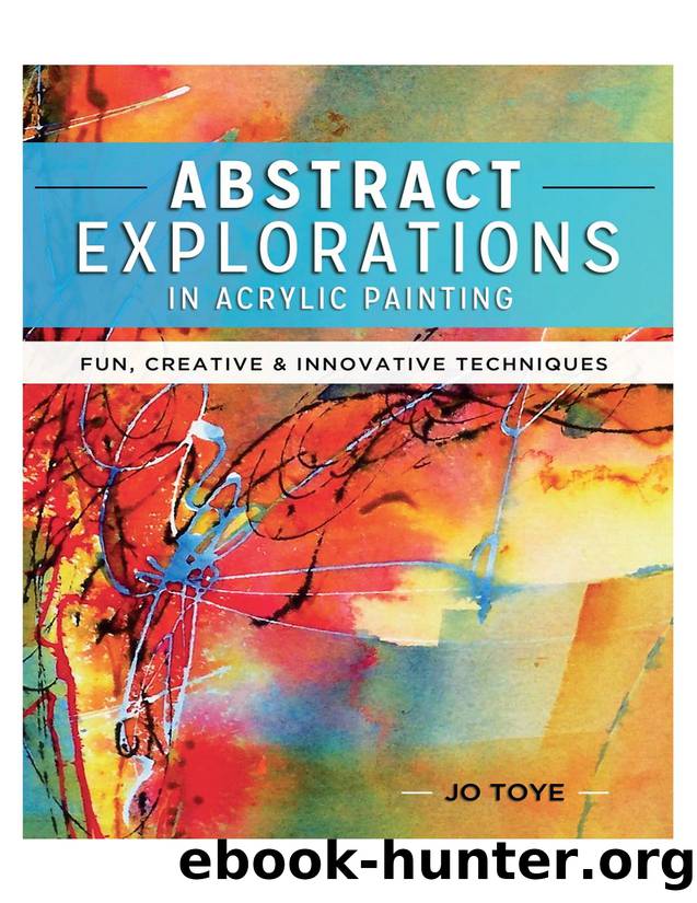 Abstract Explorations in Acrylic Painting: Fun, Creative and Innovative Techniques - PDFDrive.com by Jo Toye