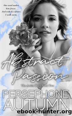 Abstract Passion: Artist Duet #2 (Bay Area Duet Series Book 8) by Persephone Autumn