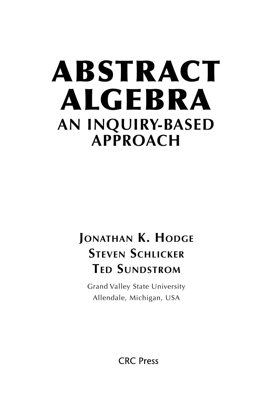 Abstract algebra. An inquiry based approach by Hodge Jonathan K.; Schlicker Steven; Sundstrom Theodore A
