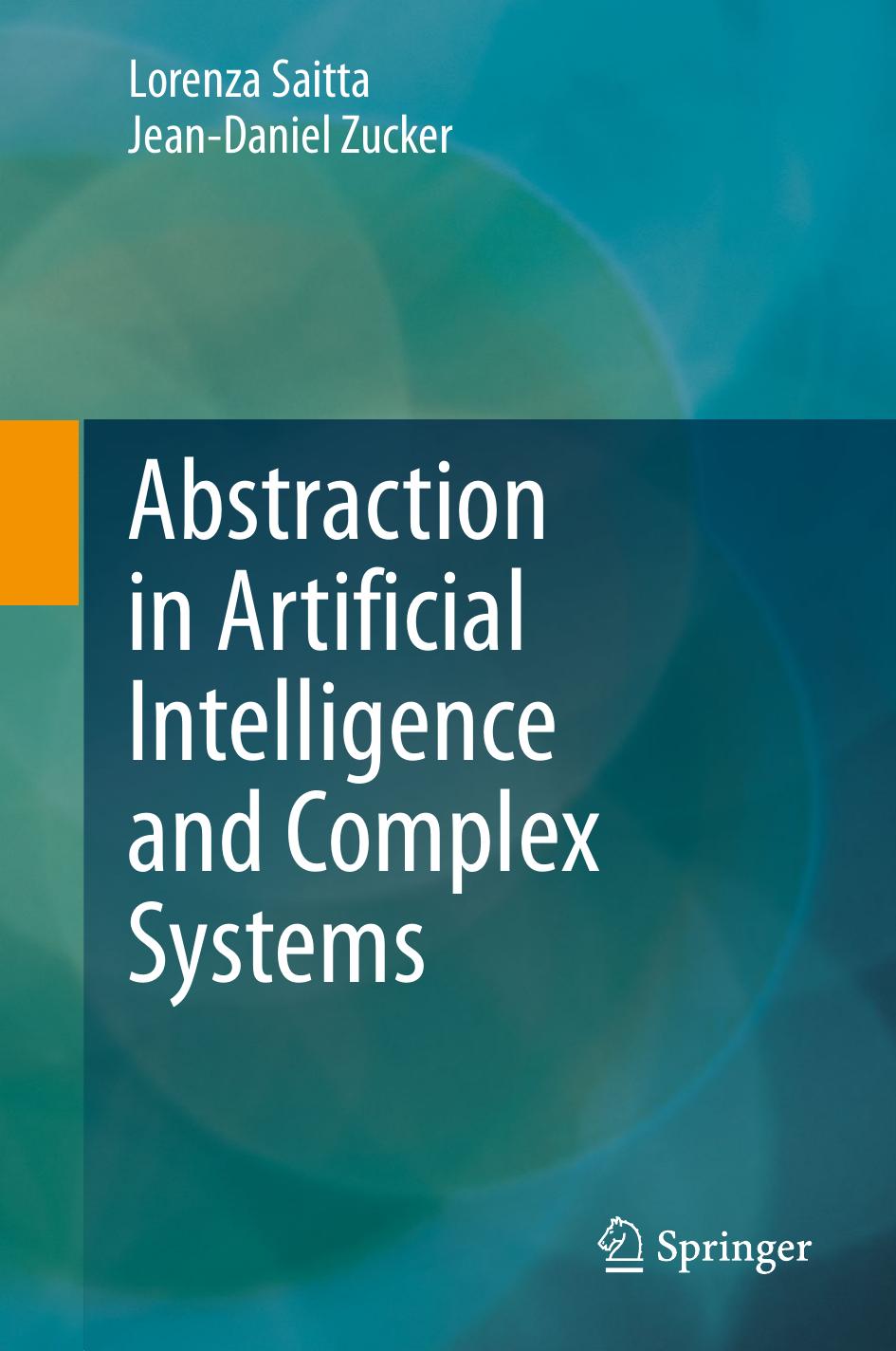 Abstraction in Artificial Intelligence and Complex Systems by Lorenza Saitta Jean-daniel Zucker