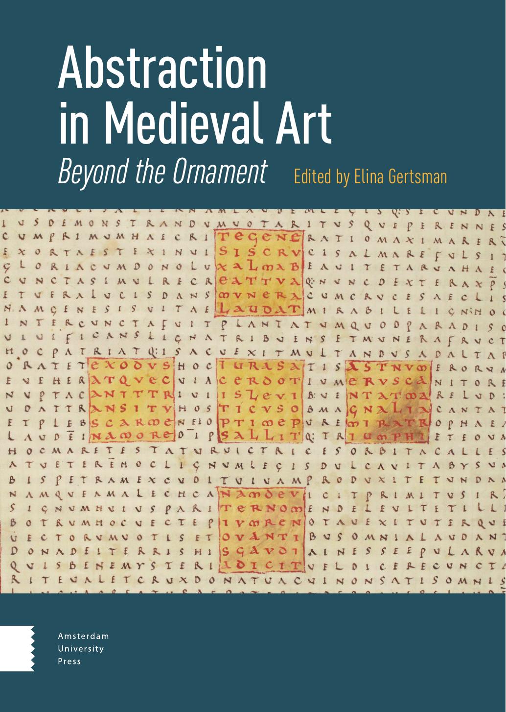 Abstraction in Medieval Art: Beyond the Ornament by Elina Gertsman