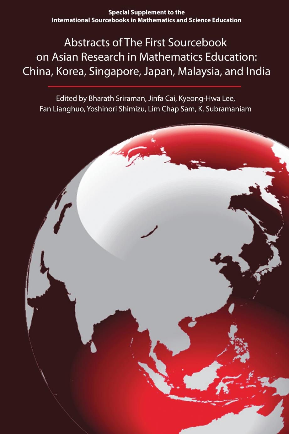 Abstracts of The First Sourcebook on Asian Research in Mathematics Education. China, Korea, Singapore, Japan, Malaysia and India by Bharath Sriraman