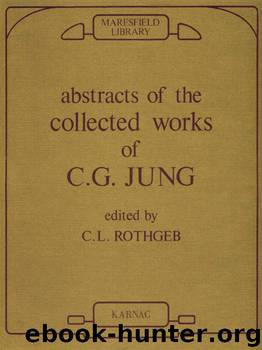 Abstracts of the Collected Works of C.G. Jung by Carrie L. Rothgeb