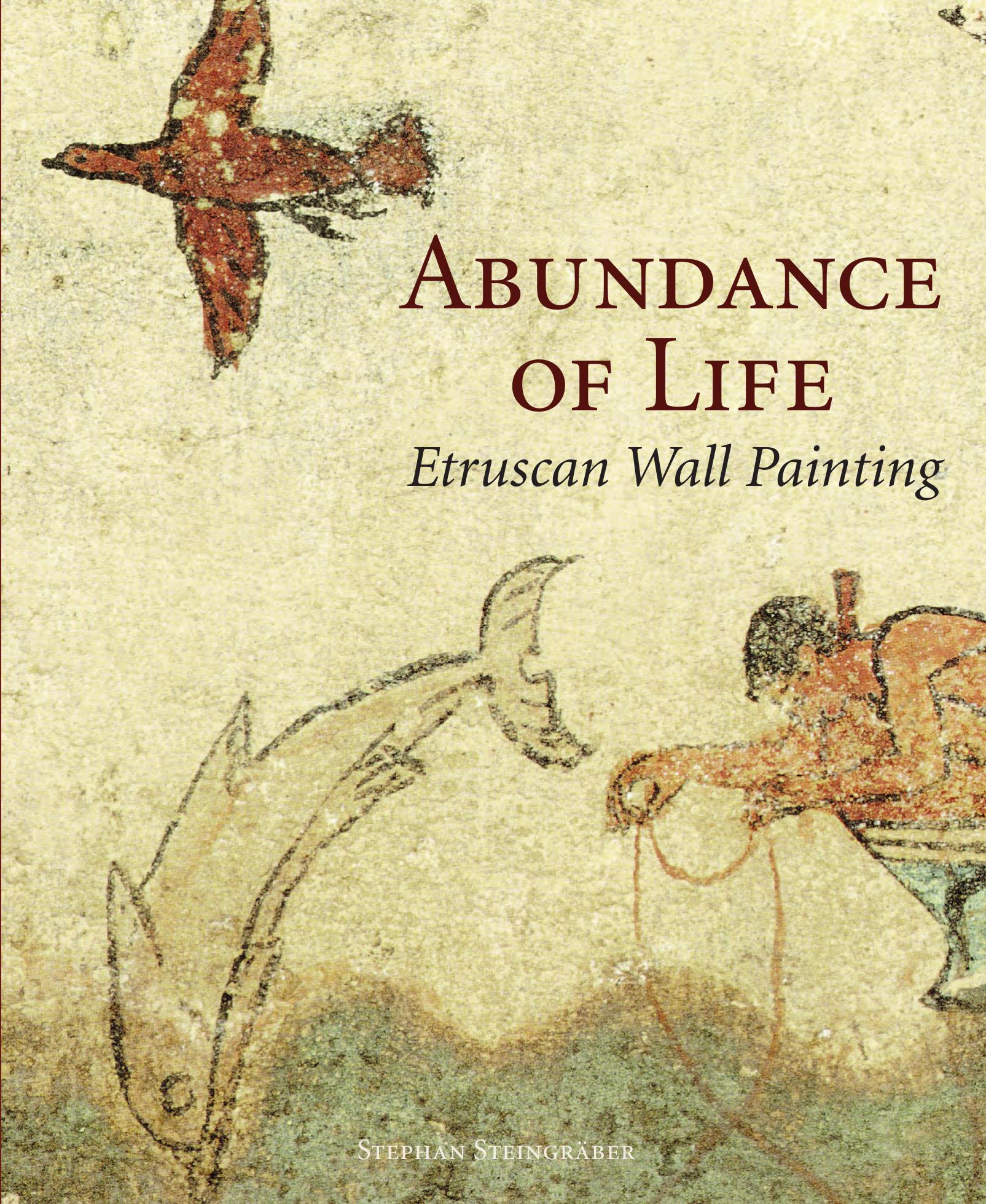 Abundance of Life: Etruscan Wall Painting by Stephan Steingraber