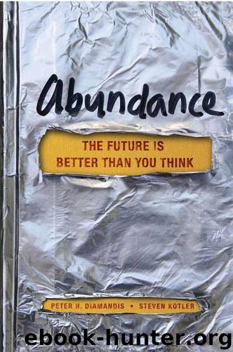 Abundance: The Future Is Better Than You Think by Peter H. Diamandis & Steven Kotler