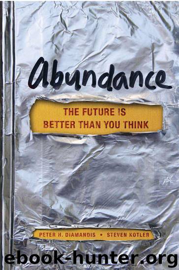Abundance: The Future Is Better Than You Think by Peter H. Diamandis; Steven Kotler