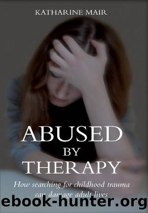 Abused by Therapy by Katharine Mair