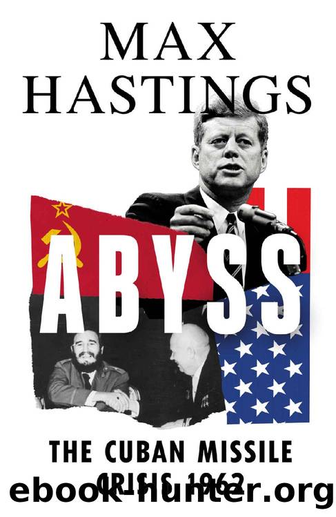 Abyss: The Cuban Missile Crisis 1962 by Max Hastings