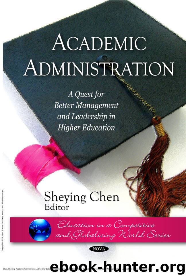 Academic Administration: A Quest for Better Management and Leadership in Higher Education : A Quest for Better Management and Leadership in Higher Education by Sheying Chen