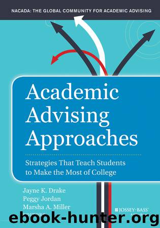 Academic Advising Approaches by Jayne K. Drake & Peggy Jordan & Marsha A. Miller