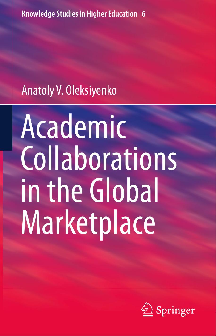 Academic Collaborations in the Global Marketplace by Anatoly V. Oleksiyenko