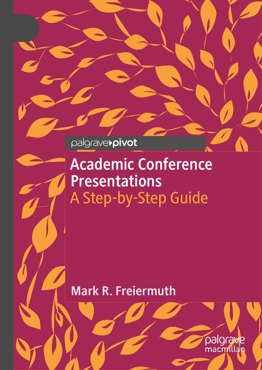Academic Conference Presentations: A Step-by-Step Guide by Mark R. Freiermuth