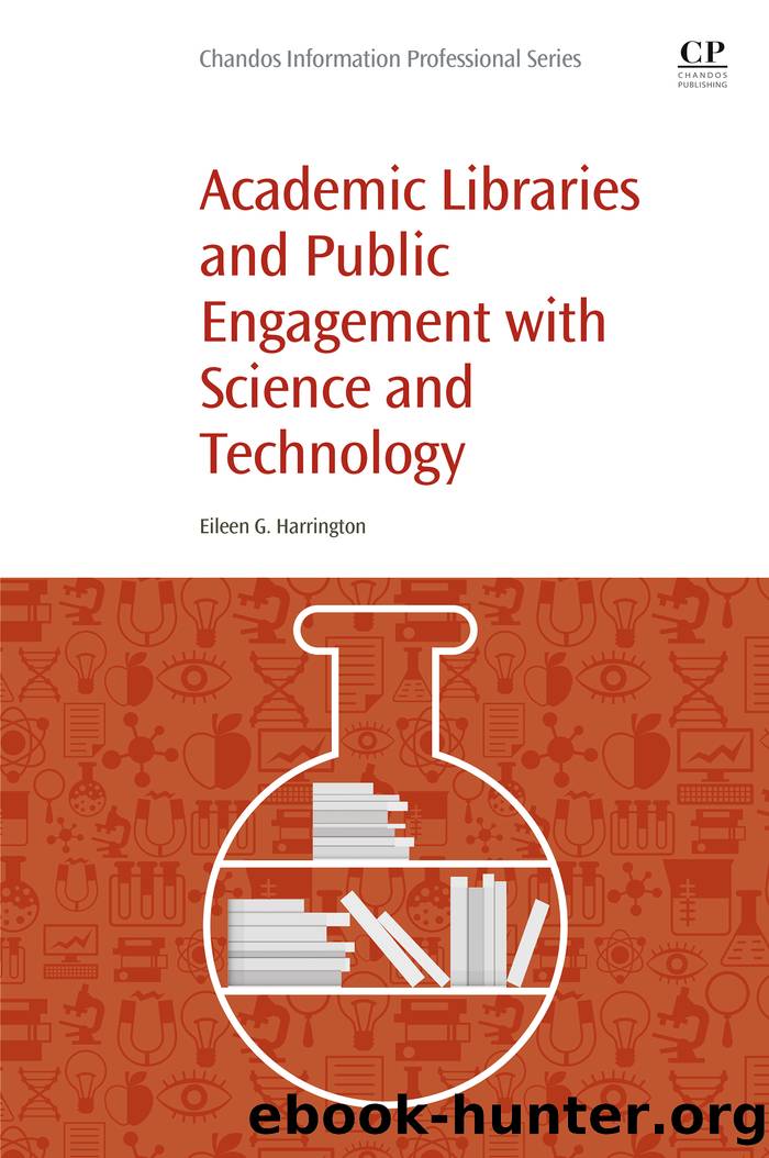 Academic Libraries and Public Engagement with Science and Technology by Harrington Eileen;