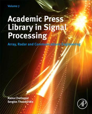 Academic Press Library in Signal Processing, Volume 7 by Sergios Theodoridis Rama Chellappa