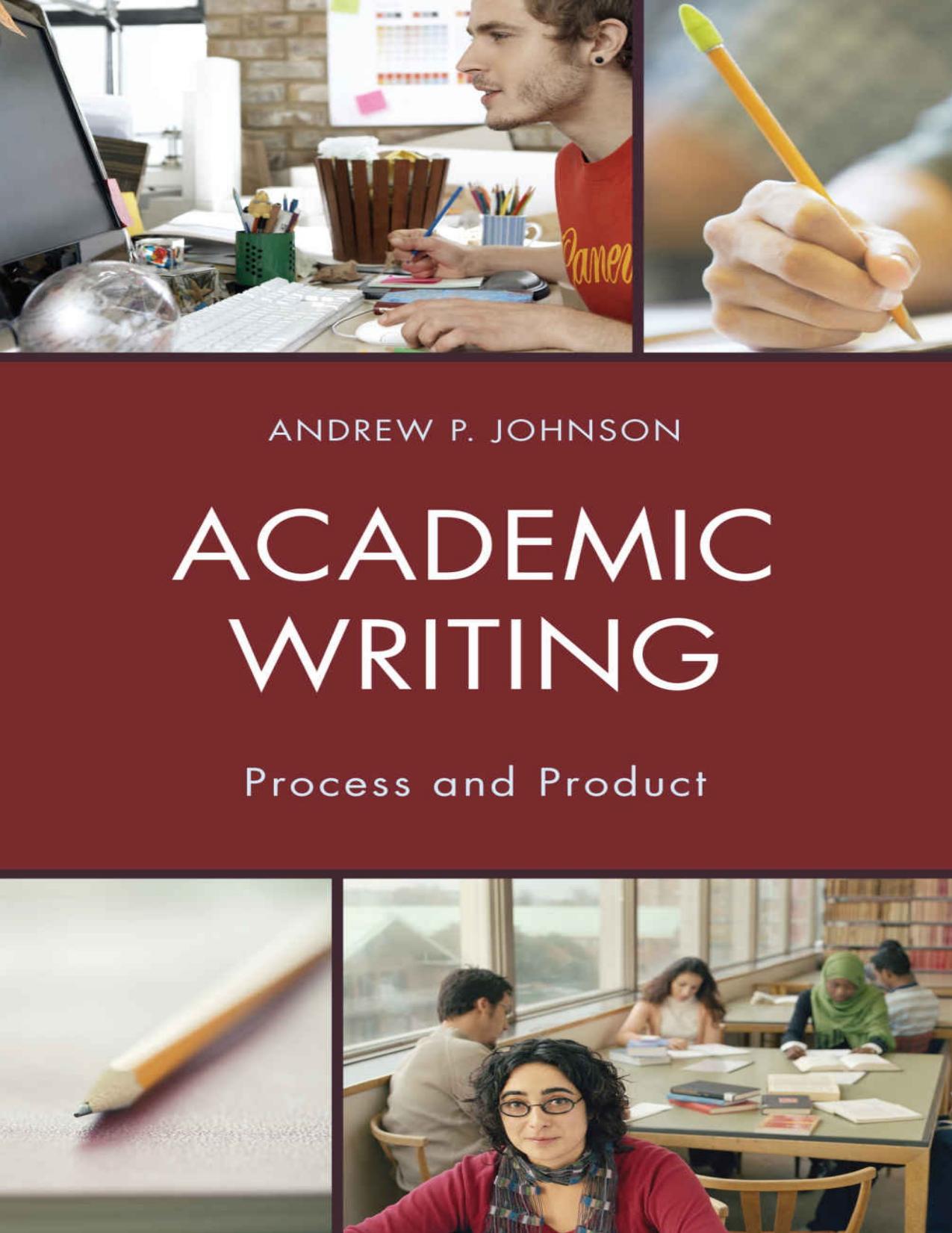 Academic Writing: Process and Product by Andrew P. Johnson.pdf