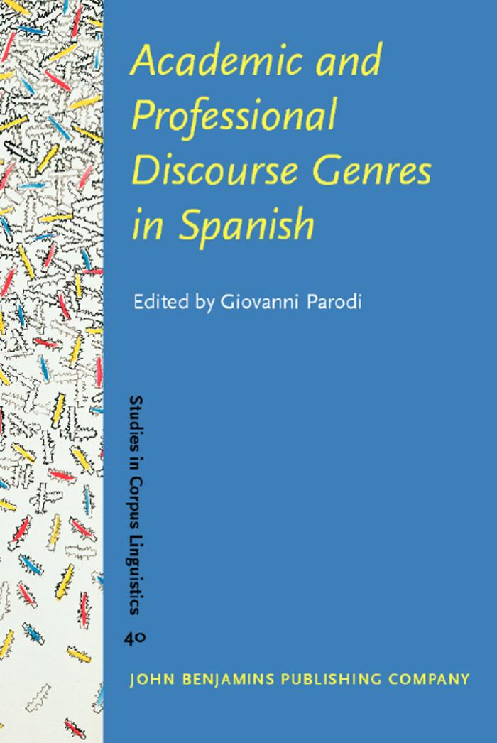 Academic and Professional Discourse Genres in Spanish (Studies in Corpus Linguistics) by Giovanni Parodi