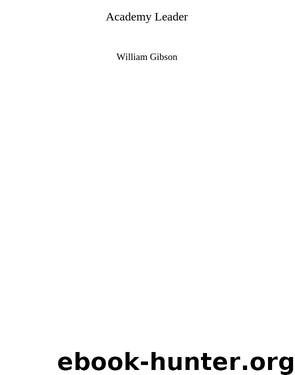 Academy Leader by William Gibson