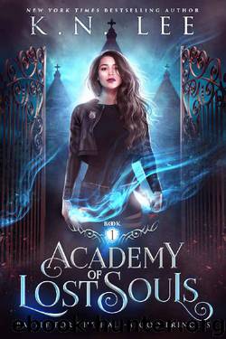 Academy of Lost Souls: A Dystopian Enemies to Lovers Academy Fantasy (Battle for the Half-Blood Princess Book 1) by K.N. Lee