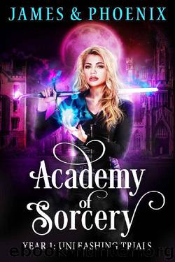 Academy of Sorcery: Term 1: Unleashing Trials by Alexa B. James & Athena Phoenix