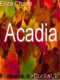 Acadia by Eliza Chase
