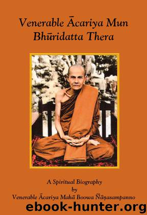 Acariya Mun: A Spiritual Biography by Ajaan Maha Boowa Ñanasampanno
