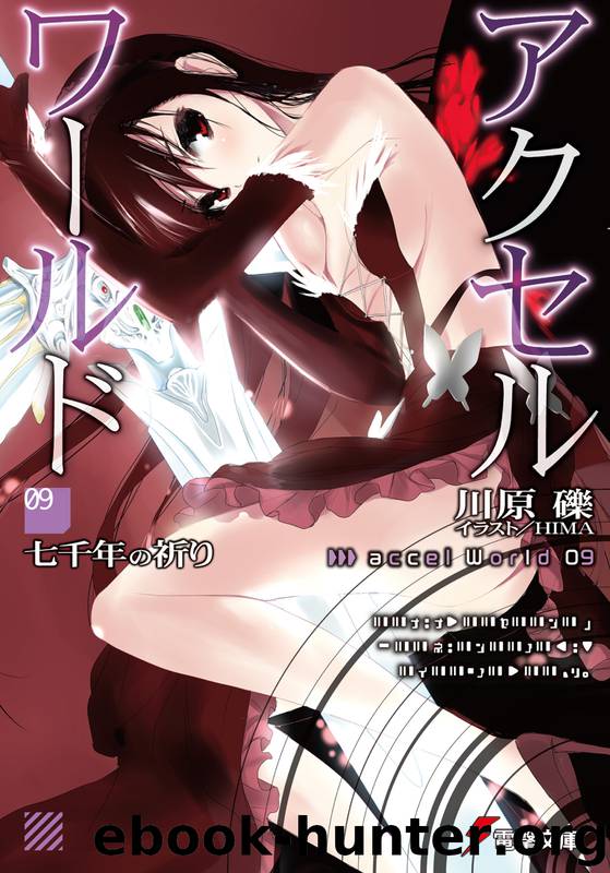 Accel World - Volume 09 - The Seven Thousand Year Prayer by Kawahara Reki