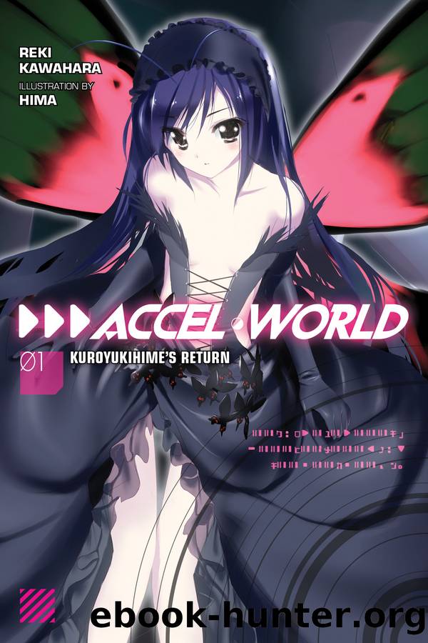 Accel World, Vol. 1: Kuroyukihimeâs Return by Kawahara Reki