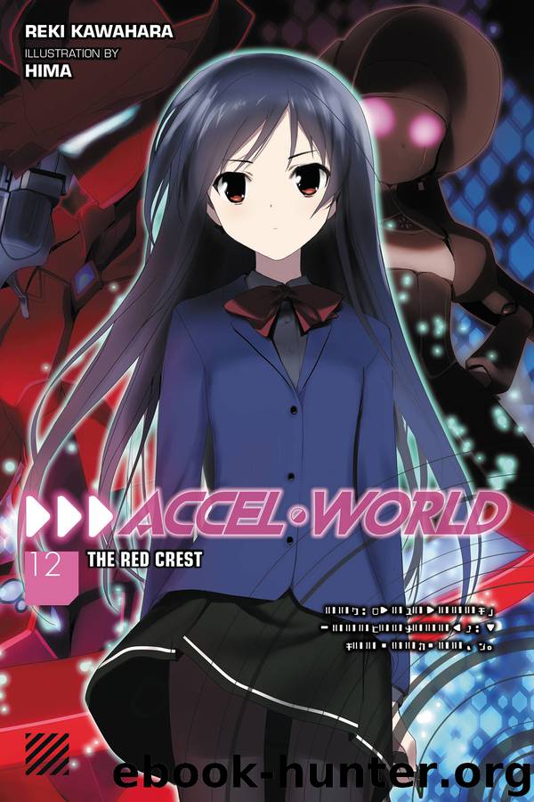 Accel World, Vol. 12: The Red Crest by Kawahara Reki