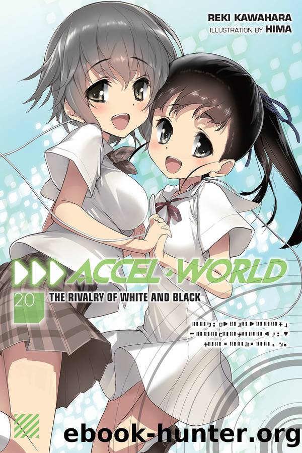 Accel World, Vol. 20: The Rivalry of White and Black by Reki Kawahara and HIMA