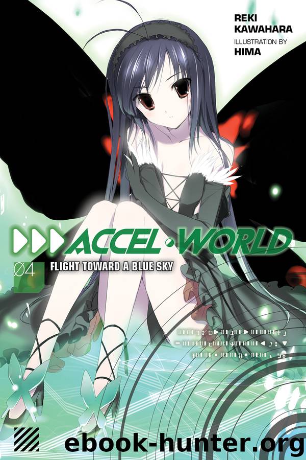 Accel World, Vol. 4: Flight Toward a Blue Sky by Kawahara Reki