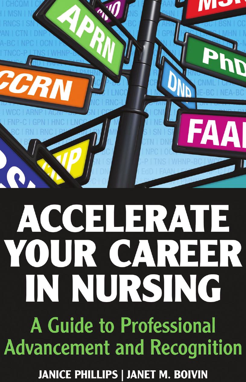 Accelerate your career in nursing : a guide to professional advancement and recognition by Boivin Janet; Phillips Janice Mitchell