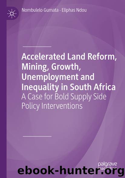 Accelerated Land Reform, Mining, Growth, Unemployment and Inequality in South Africa by Nombulelo Gumata & Eliphas Ndou