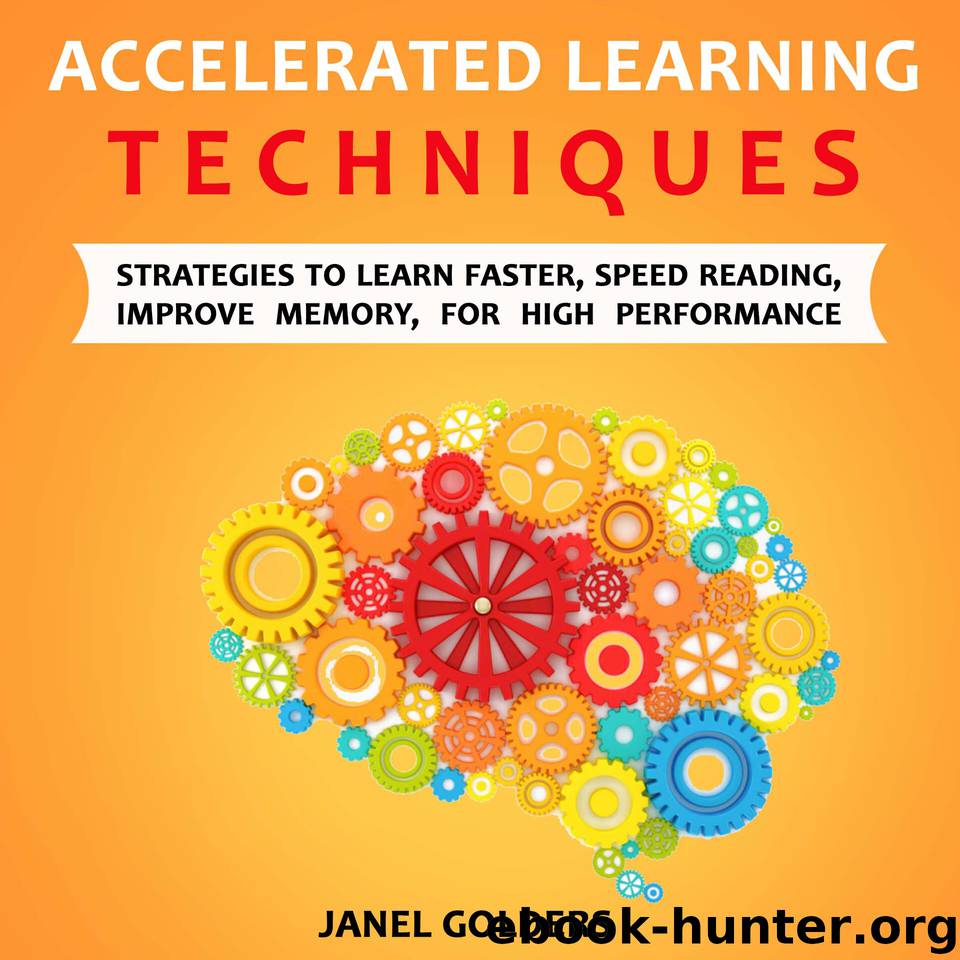 Accelerated Learning Techniques:: Strategies to learn fast, speed reading, improve memory for high perfomance by Golders Janel