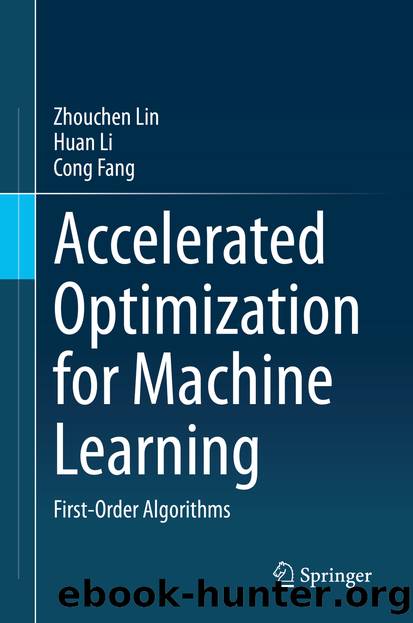 Accelerated Optimization for Machine Learning by Zhouchen Lin & Huan Li & Cong Fang