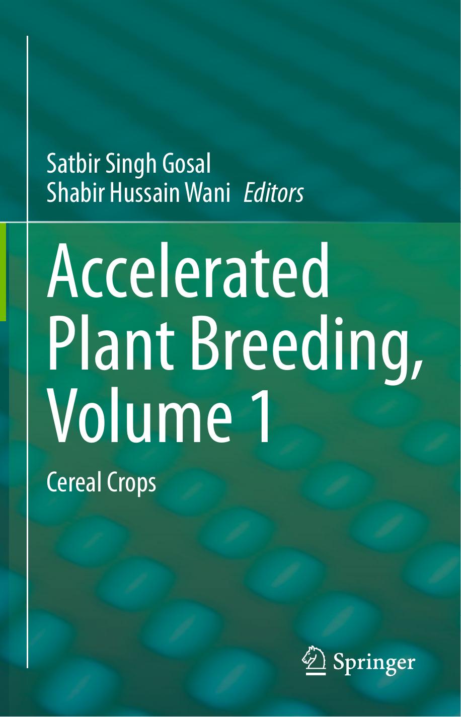 Accelerated Plant Breeding, Volume 1: Cereal Crops by Satbir Singh Gosal; Shabir Hussain Wani