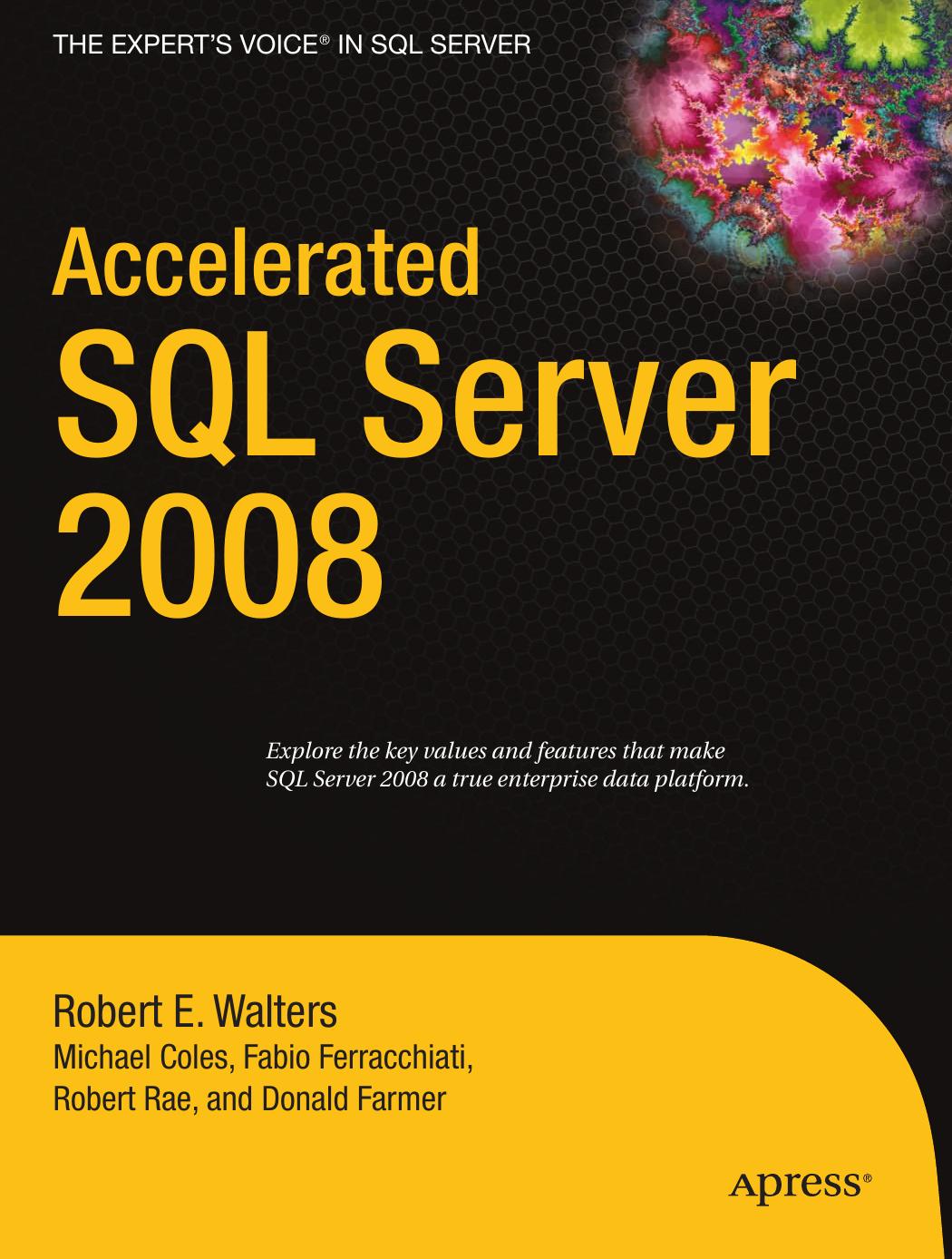 Accelerated SQL Server 2008 by Fabio Claudio Ferracchiati Robert Walters Michael Coles Robert Rae Donald Farmer