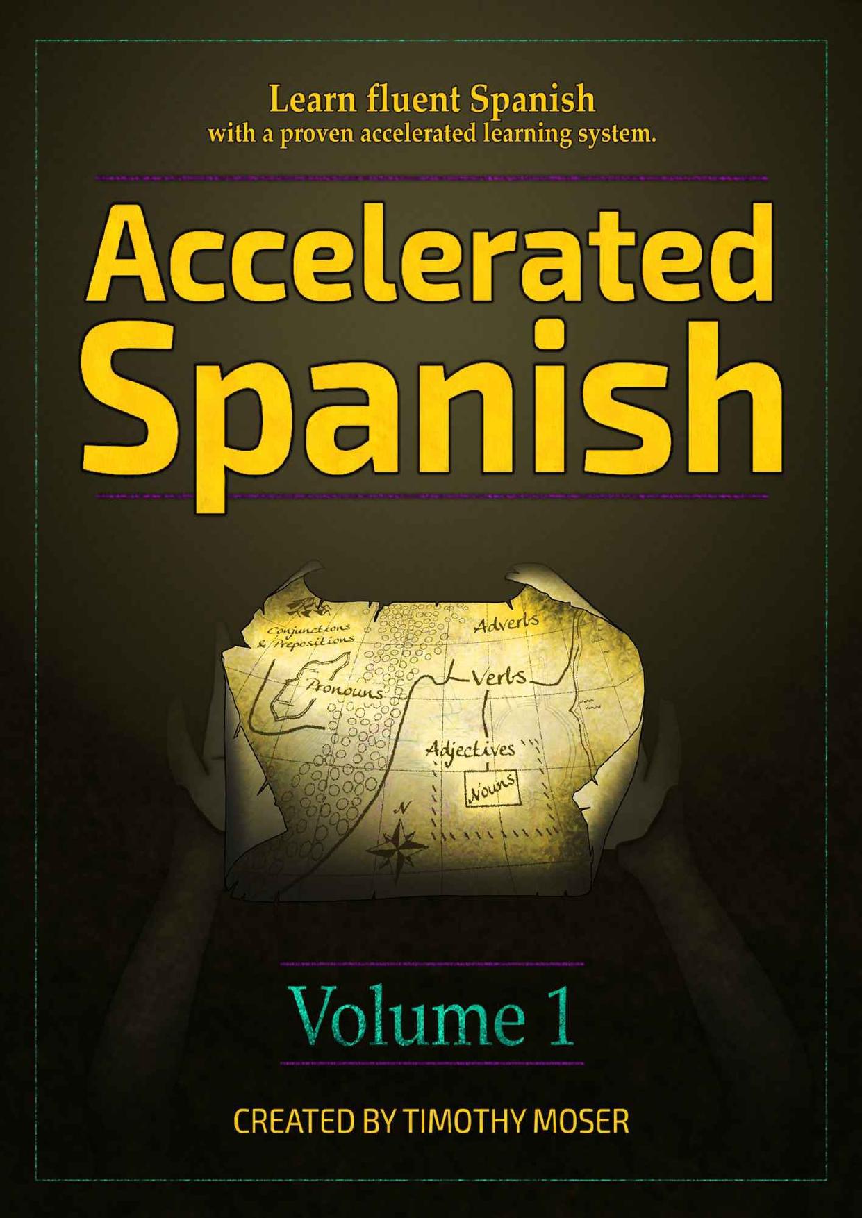 Accelerated Spanish: Learn fluent Spanish with a proven accelerated learning system by Timothy Moser