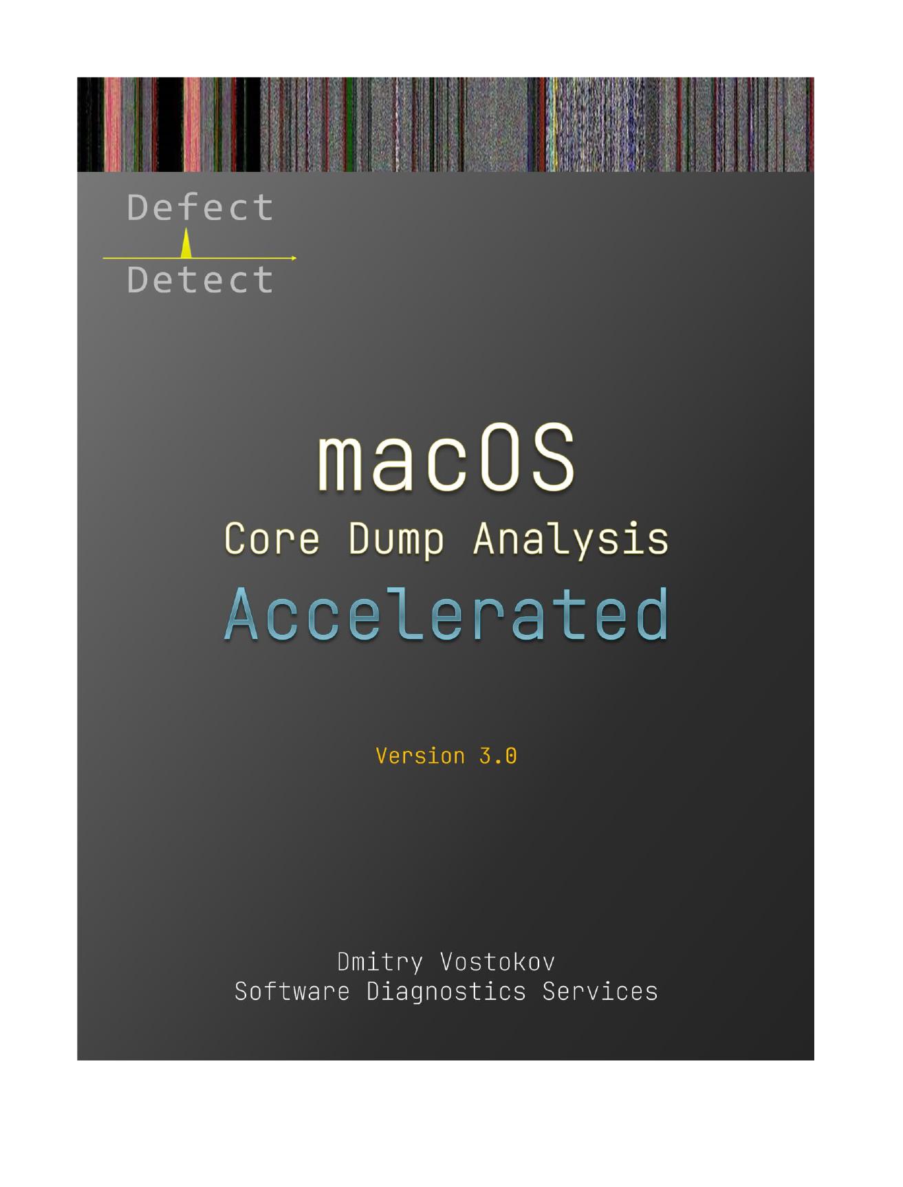 Accelerated macOS Core Dump Analysis: Training Course Transcript with LLDB Practice Exercises by Dmitry Vostokov Software Diagnostics Services