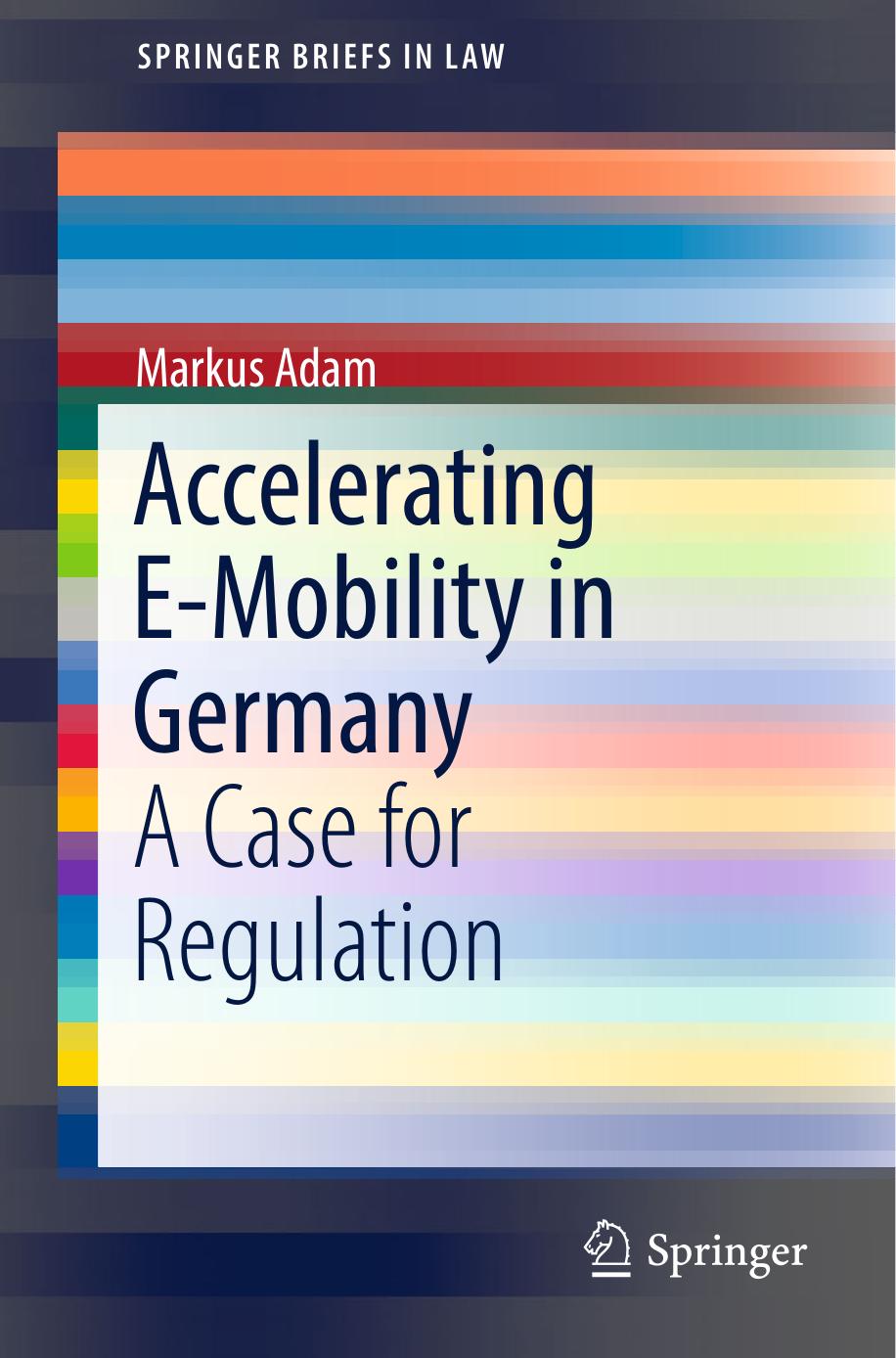 Accelerating E-Mobility in Germany: A Case for Regulation by Markus Adam (auth.)
