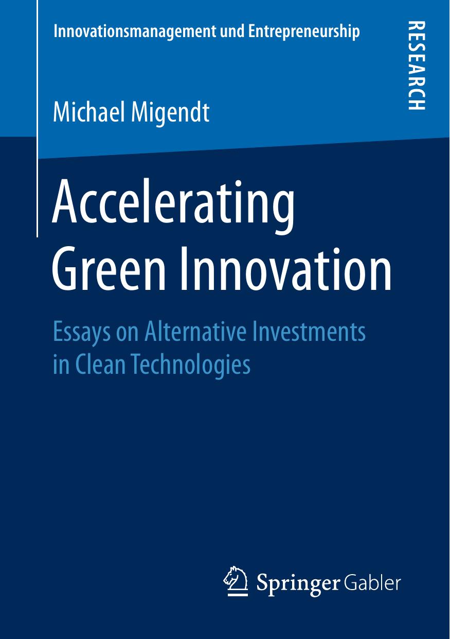 Accelerating Green Innovation: Essays on Alternative Investments in Clean Technologies by Unknow